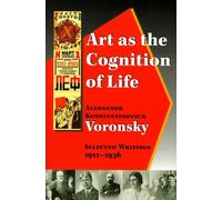 Art As the Cognition of Life: Selected Writings 1911-1936
