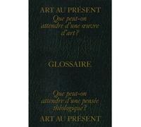 Art au présent : glossaire Que peut-on attendre d'une uvre d'art ? Que peut-on attendre d'une pensée théologique ? - Jean-Baptiste De Beauvais - Hermann - broché - Essai