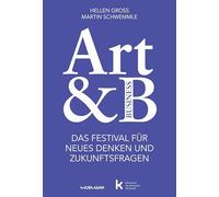 Art&B.: Das Festival für neues Denken und Zukunftsfragen.