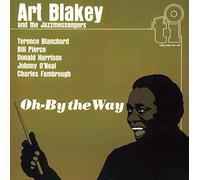 Art Blakey and The Jazz Messengers - Oh By The Way