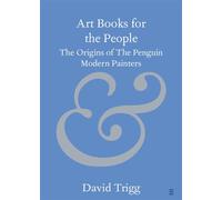 Art Books for the People The Origins of The Penguin Modern Painters - David Trigg - Cambridge University Press - ebook (ePub) - Livre