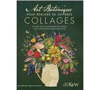 Art Botanique pour réaliser de superbes collages - plus de 500 illustrations des plantes pour développer votre créativité Collectif (Auteur), Sarah Idrissi (Traduction)