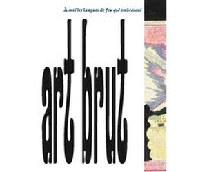 Art brut. À moi les langues de feu qui embrasent Bruno Decharme (Auteur), Barbara Safarova (Auteur)