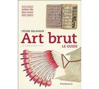 Art brut: Le guide