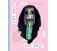 Art Brut Du Japon, Un Autre Regard