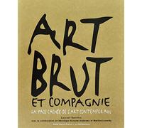 Art brut et compagnie : La face cachée de l'art contemporain