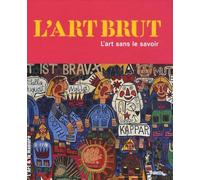 Art brut, l'art sans le savoir