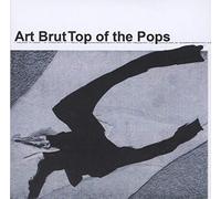 Art Brut - Top of the Pops -Digi-