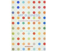 Art business : Le marché de l'art ou l'art du marché