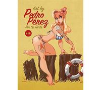 Art by pedro perez pin up girls [Hardcover] Perez Pedro
