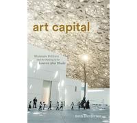 Art Capital Museum Politics and the Making of the Louvre Abu Dhabi - Beth Derderian - Stanford University Press - ebook (ePub) - Livre