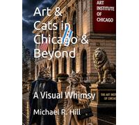 Art & Cats in Chicago & Beyond: A Visual Whimsy