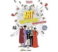 Art contemporain 100 ans d'histoire Eva Rossetti (Illustration), Robert Shore (Auteur), ANNE LEVINE (Traduction)