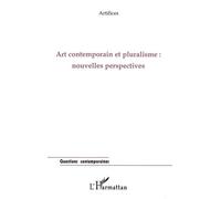 Art Contemporain Et Pluralisme : Nouvelles Perspectives