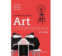 Art contemporain: Le Guide