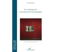 Art contemporain, le paradoxe de la photographie - Benoît Blanchard - L'harmattan - broché - Essai