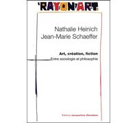 Art, création, fiction : Entre sociologie et philosophie