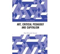 Art, Critical Pedagogy And Capitalism
