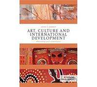 Art, Culture And International Development: Humanizing Social Transformation (Rethinking Development) (Paperback) John Clammer, (Auteur)