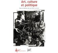 Art, culture et politique Jean-Marc Lachaud (Collection dirigée par)