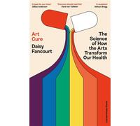 Art Cure The Science of How the Arts Transform Our Health, From the Award-Winning Scientist - Daisy Fancourt - Penguin - ebook (ePub) - Livre
