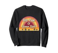 Art de Citation Big Fan of Human Rights Protest Sweatshirt