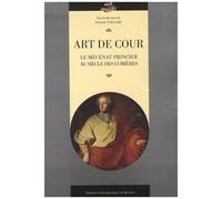 Art De Cour - Le Mécénat Princier Au Siecle Des Lumières