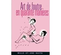 Art de foutre en quarante manières: ou La Science pratique des filles du monde