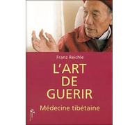 Art de guérir, médecine tibétaine - F. Reichle - Desiris Eds - broché - Essai