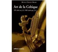 Art de la Celtique Ruth Megaw (Auteur), Vincent Megaw (Auteur), Catherine Lépront (Traduction), Patrick Galliou (Traduction)