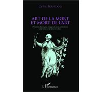 Art de la mort et mort de l'art Portraits de groupes, images du sacré, de la mort, de femmes et de diverses choses - Cyril Bourdois - L'harmattan - broché - Essai
