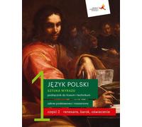 Art de l'expression. Język polski. Podręcznik do liceum i technikum. Renaissance, baroque, Lumières. Classe 1, partie 2, champ d'application de base et étendu