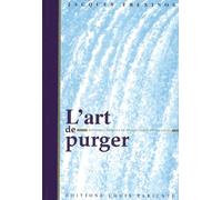 Art de purger histoire generale et anecdotique