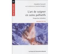 Art de soigner en soins palliatifs (L'), 2e édition Perspectives infirmières - Claudette Foucault - Presses Universite De Montreal - broché - Scolaire / Universitaire