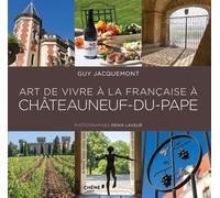 Art De Vivre À La Francaise À Châteauneuf-Du-Pape