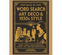 Art Deco & 1930s Style Word Search Puzzle Book: Large 8.5x11: Experience the elegance and culture of the 1930s with 55 Art Deco-themed word search ... music, daily life, and vintage glamour.