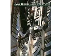 Art Deco Architecture: Design, Decoration and Detail from the Twenties and Thirties