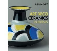 Art Deco Ceramics in Britain /anglais