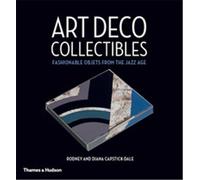 Art Deco Collectibles: Fashionable Objets from the Jazz Age