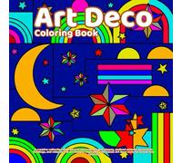 Art Deco Coloring Book: A creative collection of geometric patterns, elegant shapes, stylized animals, decorative buildings, and relaxing line art ... Art Deco style for stress-free coloring