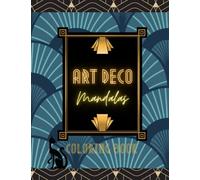 Art Deco Delight: An Adult Mandala Coloring Book Inspired by the Gatsby Era for Mindful Relaxation and Creative Expression: Featuring 50 Designs to ... Elegance of the 1920s with Detailed Mandalas.