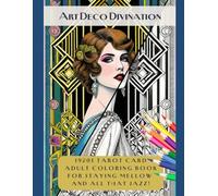 Art Deco Divination: 1920s Tarot Card Adult Coloring Book for Staying Mellow and All That Jazz!