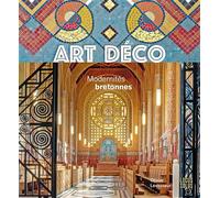Art déco - Modernités bretonnes - Olivier Levasseur - Locus Solus - relié - Beau livre