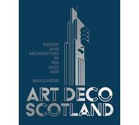 Art Deco Scotland: Design and Architecture in the Jazz Age