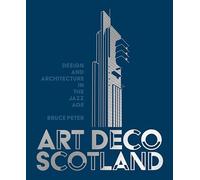 Art Deco Scotland: Design and Architecture in the Jazz Age