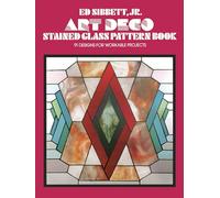 Art Deco Stained Glass Pattern Book: 91 Designs for Workable Projects