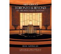 Art Deco Toronto and Beyond: An Architectural Odyssey