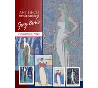 Art deco vintage fashion by George Barbier | cross stitch pattern: Retro style woman costume collection, counted thread embroidery color chart for adults
