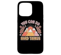 Art d'encouragement You Can Do Hard Things Coque pour iPhone 15 Pro Max