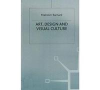 Art, Design And Visual Culture: An Introduction Malcolm Barnard Malcolm Barnard (Auteur)